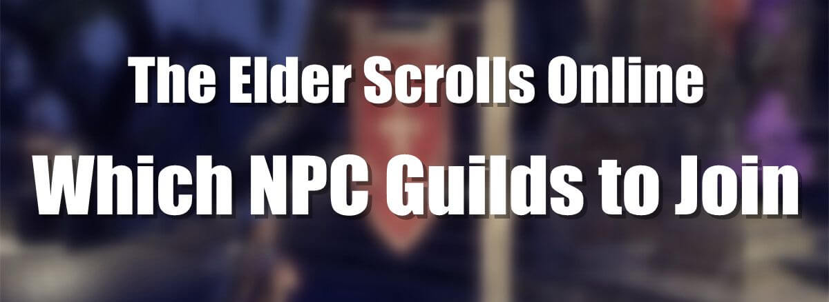 which-npc-guilds-to-join-in-eso
